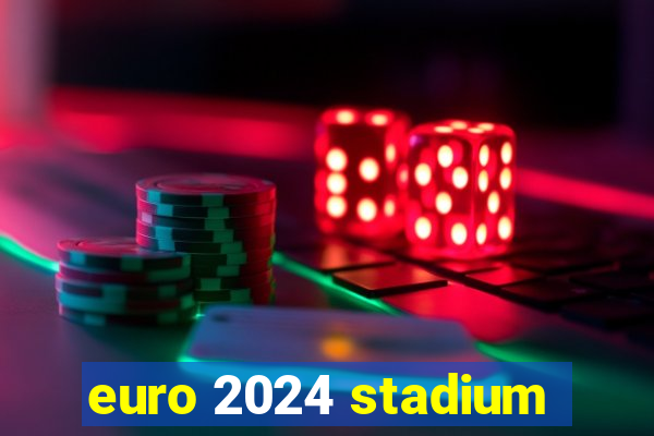 euro 2024 stadium