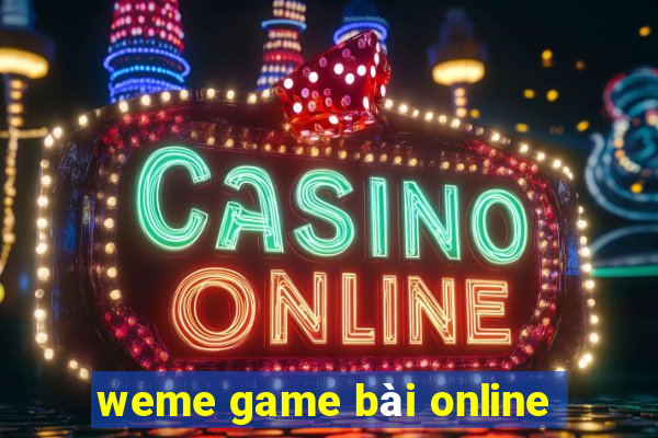 weme game bài online