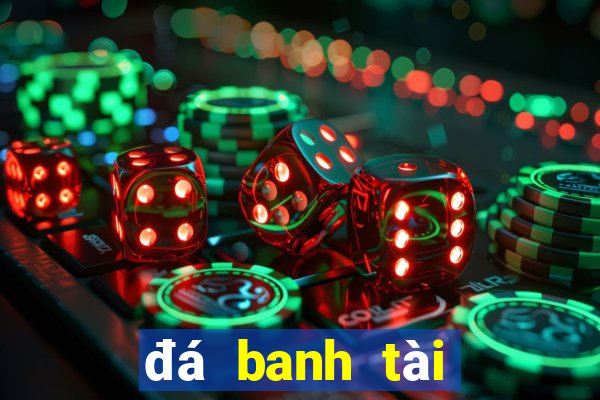 đá banh tài xỉu là sao