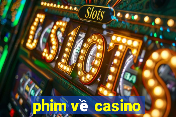 phim về casino