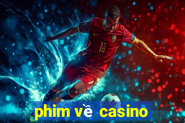 phim về casino