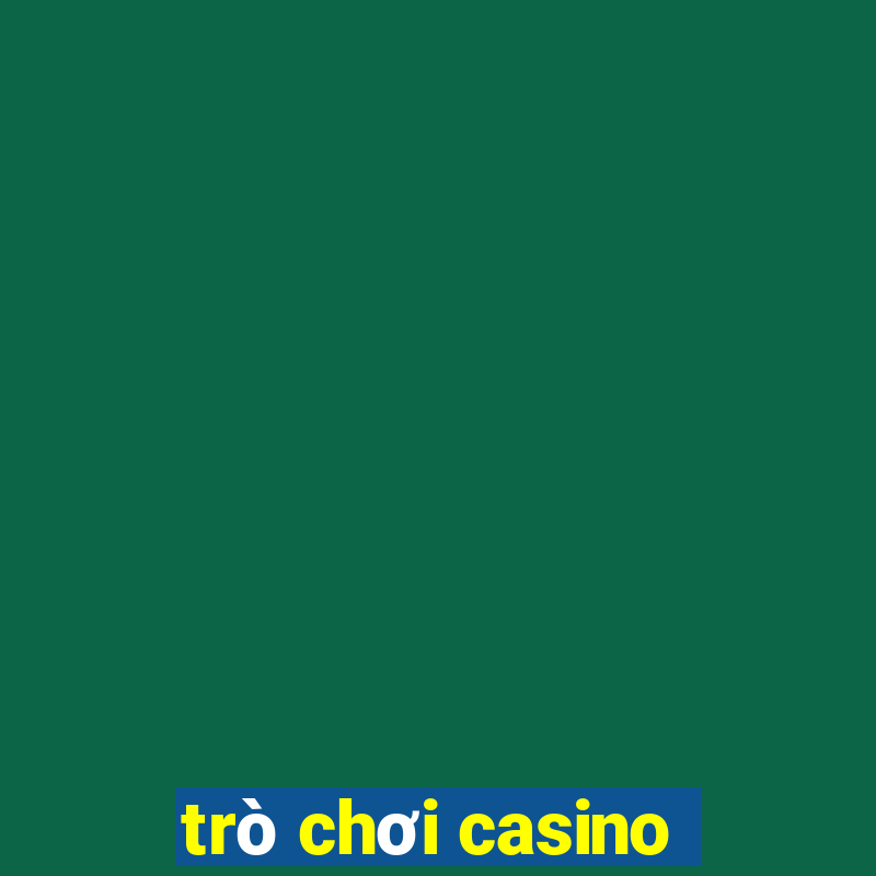 trò chơi casino