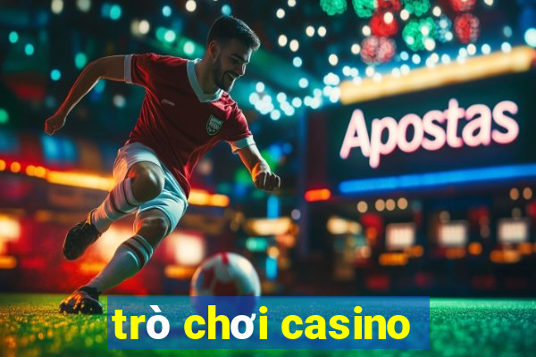 trò chơi casino