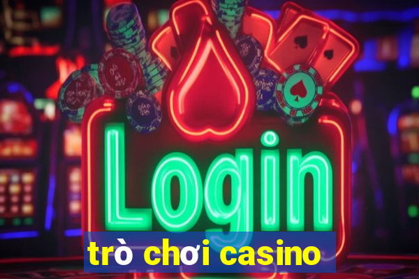 trò chơi casino