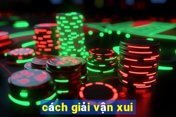 cách giải vận xui