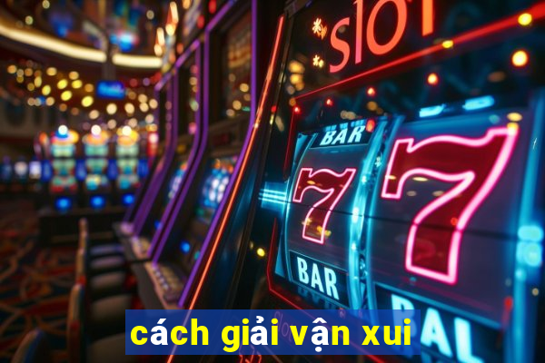 cách giải vận xui