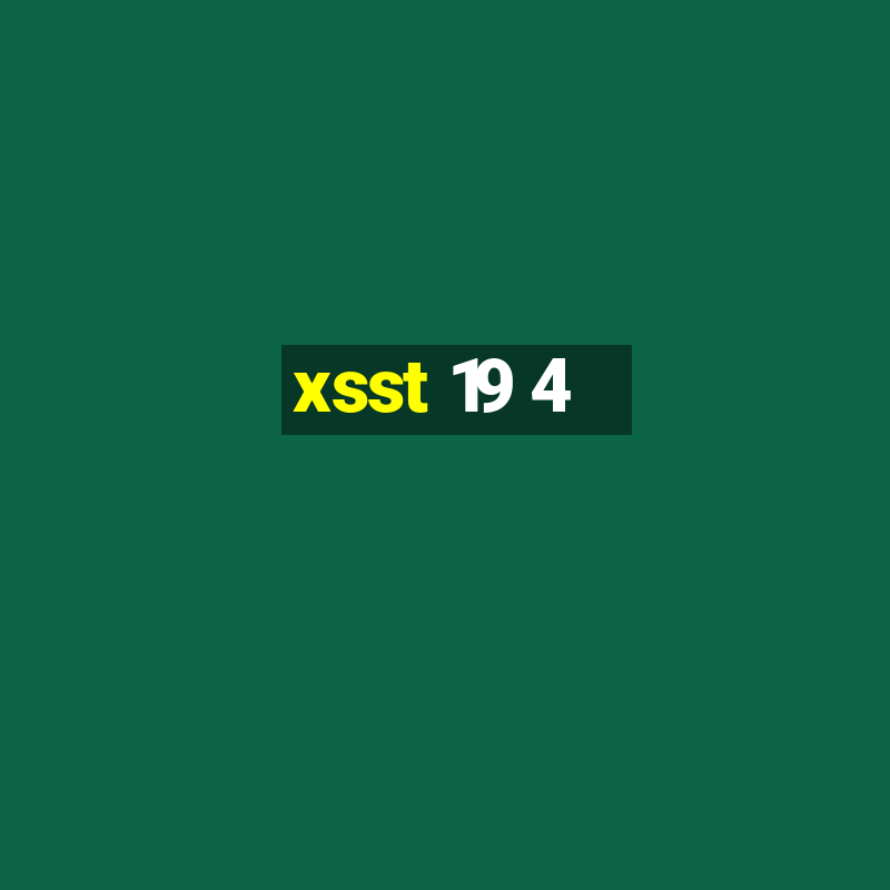 xsst 19 4