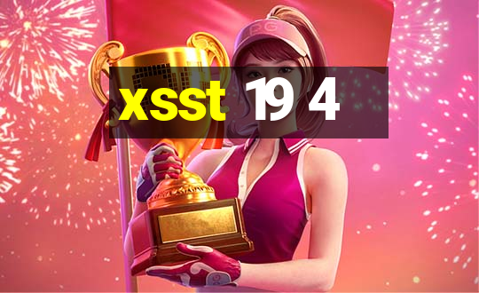 xsst 19 4