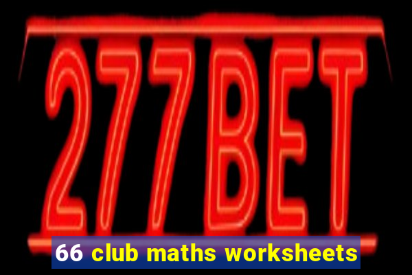 66 club maths worksheets