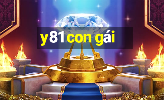 y81 con gái