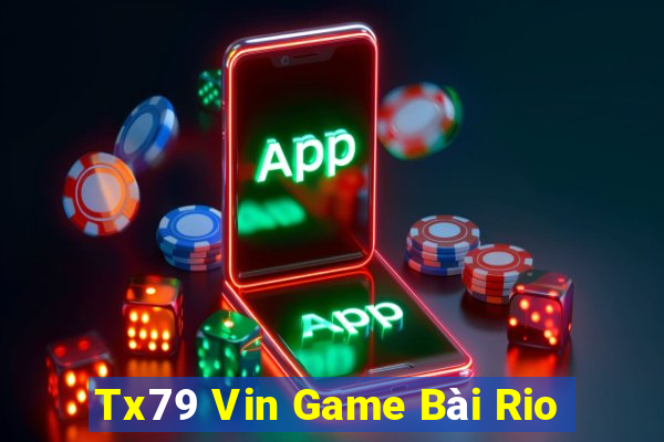 Tx79 Vin Game Bài Rio