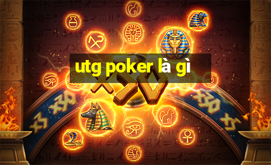 utg poker là gì