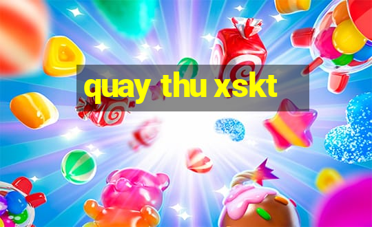 quay thu xskt