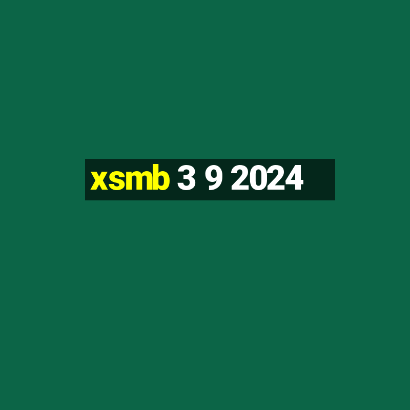 xsmb 3 9 2024