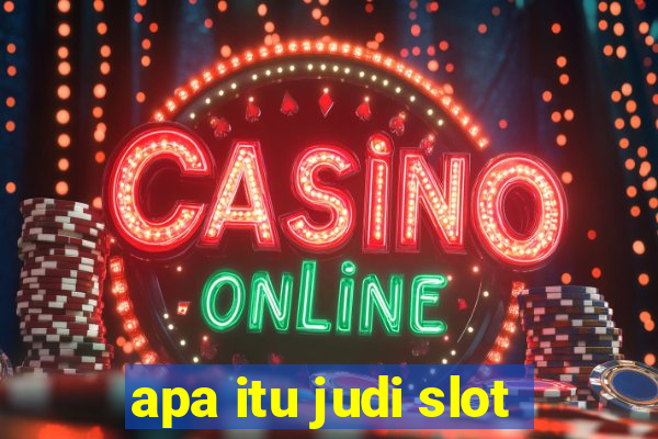 apa itu judi slot