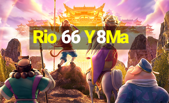 Rio 66 Y8Ma