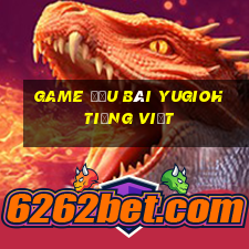 game đấu bài yugioh tiếng việt