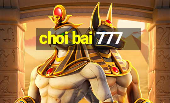 choi bai 777