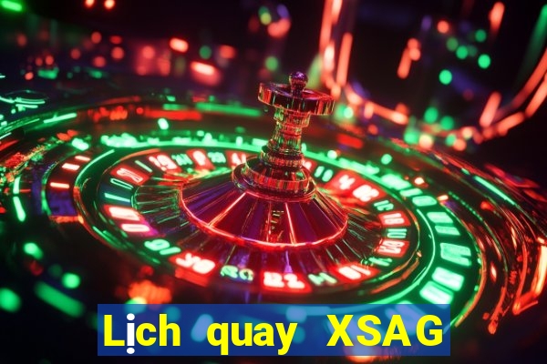 Lịch quay XSAG ngày 2