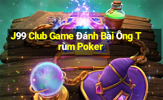 J99 Club Game Đánh Bài Ông Trùm Poker