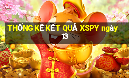 THỐNG KÊ KẾT QUẢ XSPY ngày 13