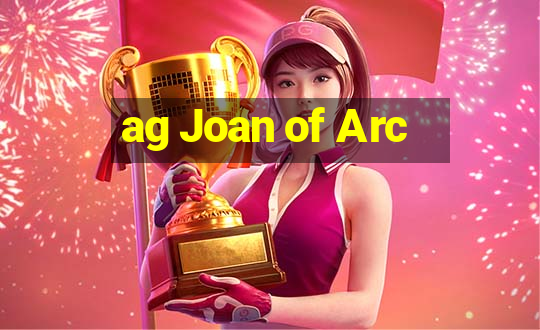 ag Joan of Arc