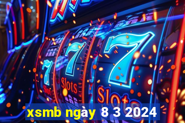 xsmb ngày 8 3 2024