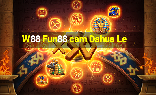 W88 Fun88 cam Dahua Le