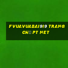 fVuaVuabai9i9 Trang chủ pt Net