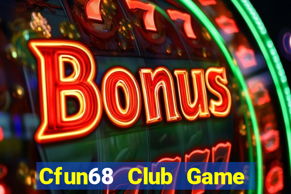 Cfun68 Club Game Bài Đổi Thưởng