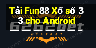 Tải Fun88 Xổ số 33 cho Android