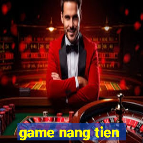 game nang tien