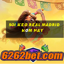 soi keo real madrid hôm nay