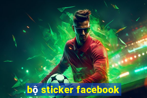 bộ sticker facebook