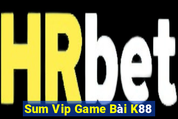 Sum Vip Game Bài K88