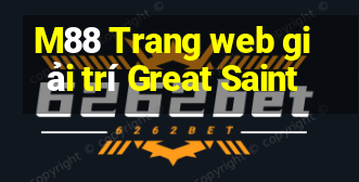 M88 Trang web giải trí Great Saint