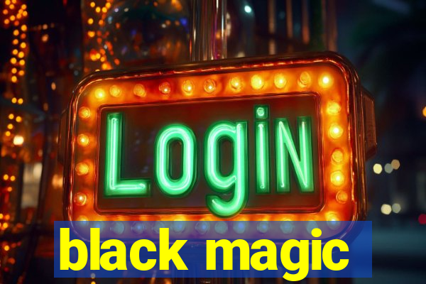 black magic