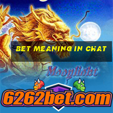 bet meaning in chat