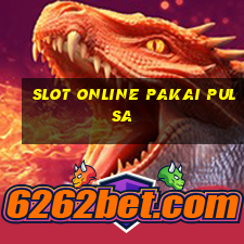 slot online pakai pulsa