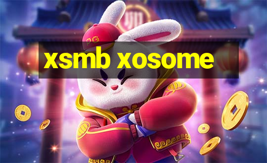 xsmb xosome