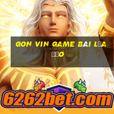 Gon Vin Game Bài Lừa Đảo