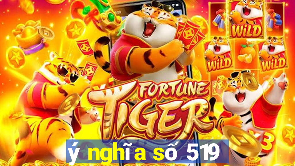 ý nghĩa số 519