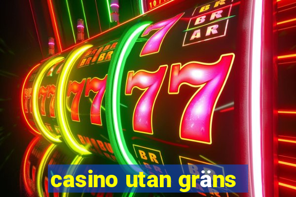 casino utan gräns