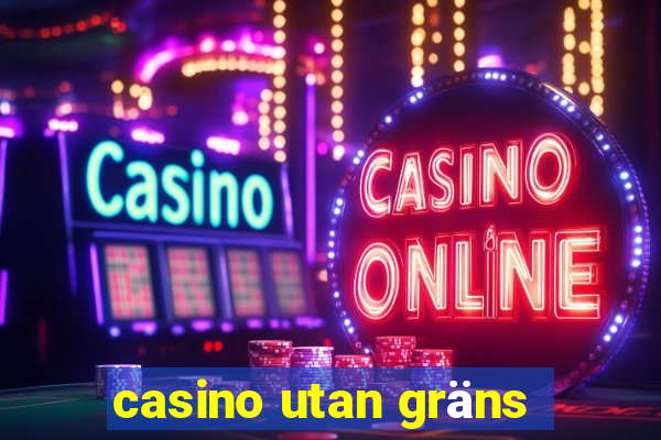 casino utan gräns