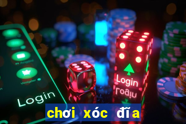 chơi xóc đĩa là gì