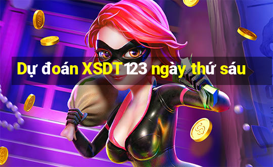 Dự đoán XSDT123 ngày thứ sáu