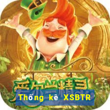 Thống kê XSBTR ngày 7