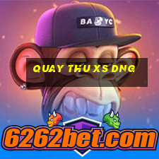 quay thu xs dng