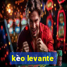 kèo levante