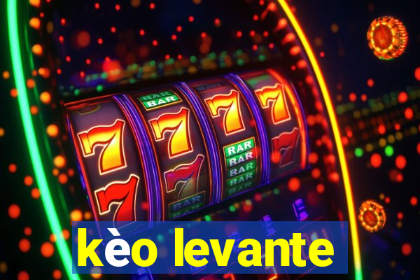 kèo levante